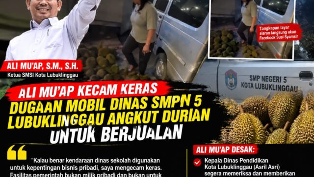 DIDUGA MOBIL DINAS SMPN 5 LUBUKLINGGAU ANGKUT DURIAN UNTUK BERJUALAN, KETUA SMSI DESAK DINAS PENDIDIKAN DAN INSPEKTORAT BERTINDAK!